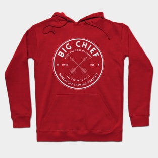 Big Chief Ribbon Cut Chewing Tobacco - Since 1955 Hoodie